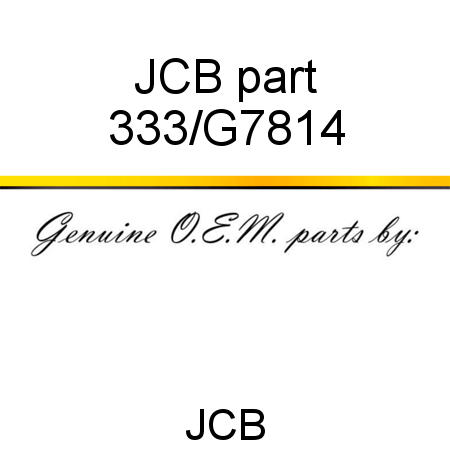 JCB part 333/G7814