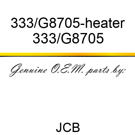 333/G8705-heater 333/G8705