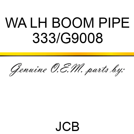 WA LH BOOM PIPE 333/G9008