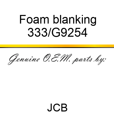 Foam blanking 333/G9254