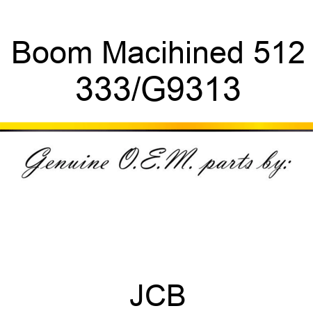 Boom Macihined 512 333/G9313