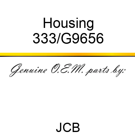 Housing 333/G9656