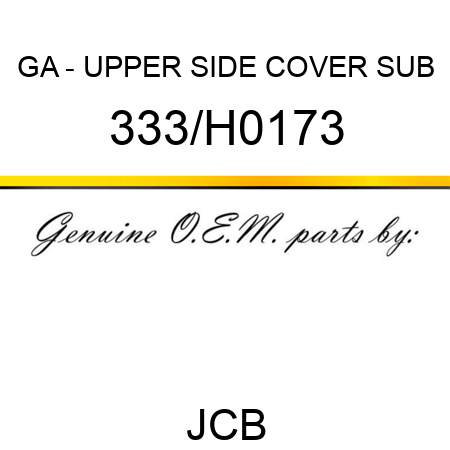 GA - UPPER SIDE COVER SUB 333/H0173