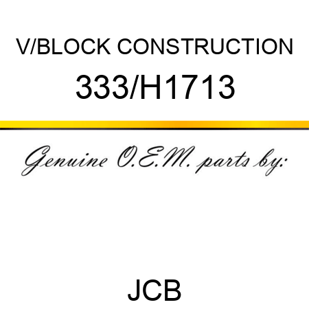V/BLOCK CONSTRUCTION 333/H1713