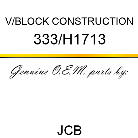 V/BLOCK CONSTRUCTION 333/H1713