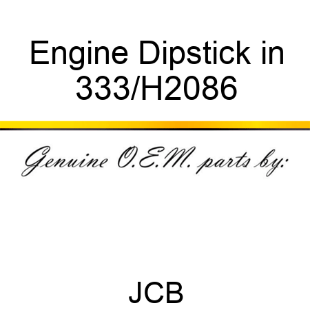 Engine Dipstick in 333/H2086