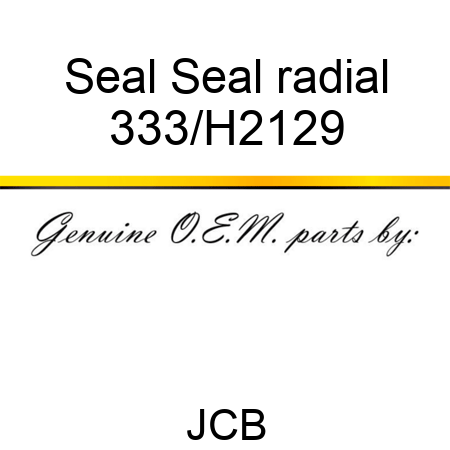 Seal Seal radial 333/H2129