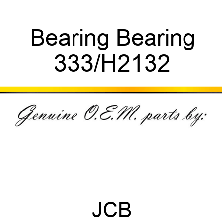 Bearing Bearing 333/H2132