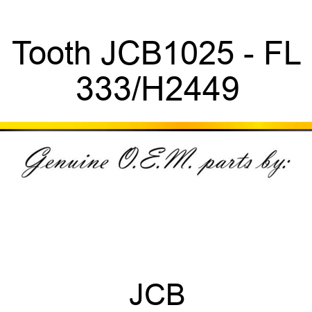 Tooth JCB1025 - FL 333/H2449