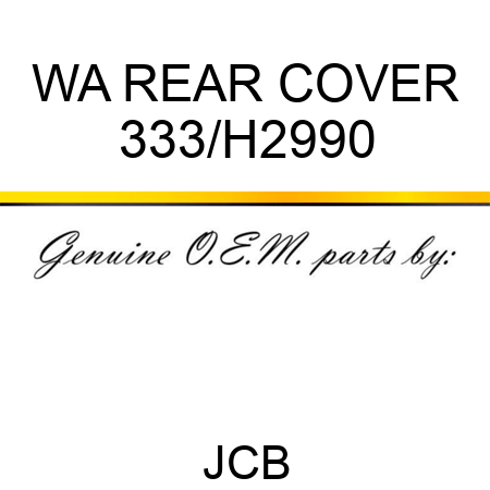 WA REAR COVER 333/H2990
