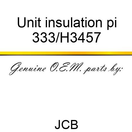 Unit insulation pi 333/H3457
