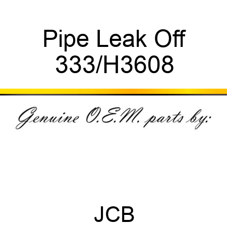 Pipe Leak Off 333/H3608