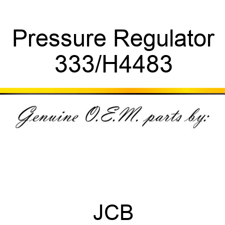 Pressure Regulator 333/H4483