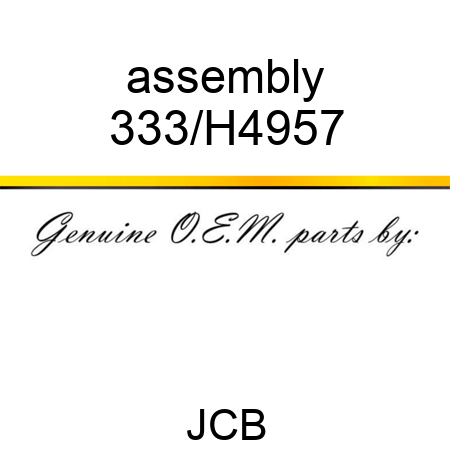 assembly 333/H4957