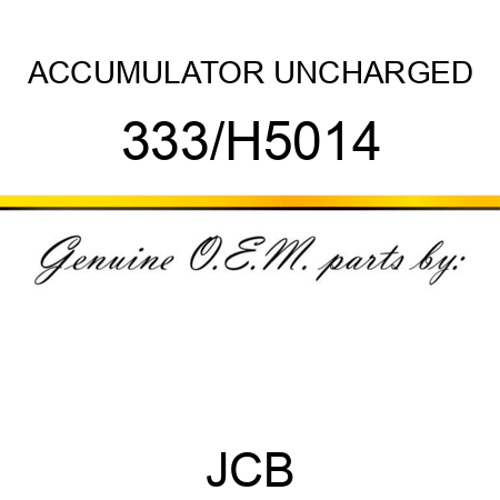 ACCUMULATOR UNCHARGED 333/H5014