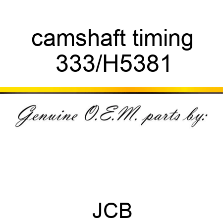 camshaft timing 333/H5381