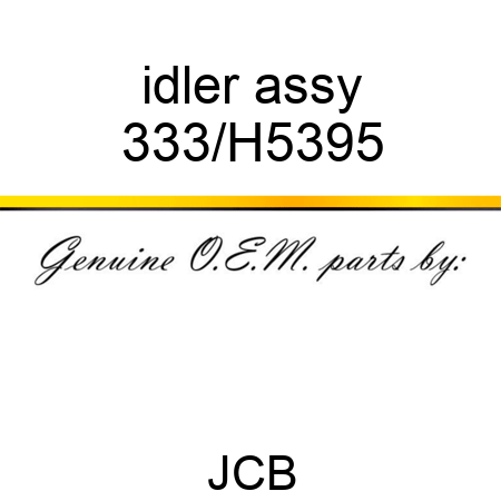 idler assy 333/H5395