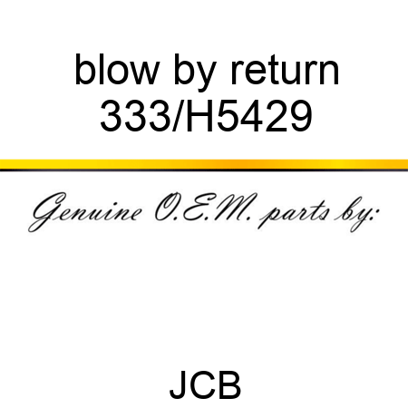 blow by return 333/H5429