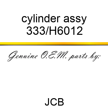 cylinder assy 333/H6012