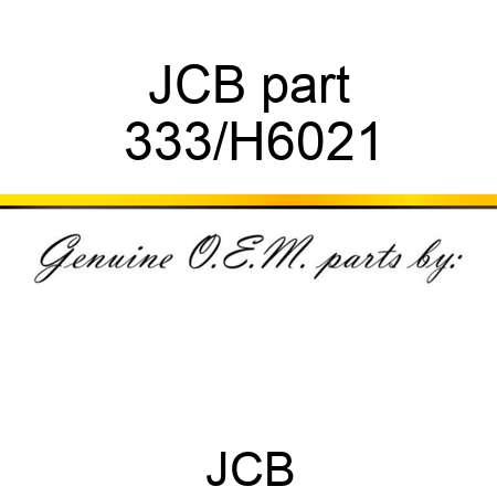 JCB part 333/H6021