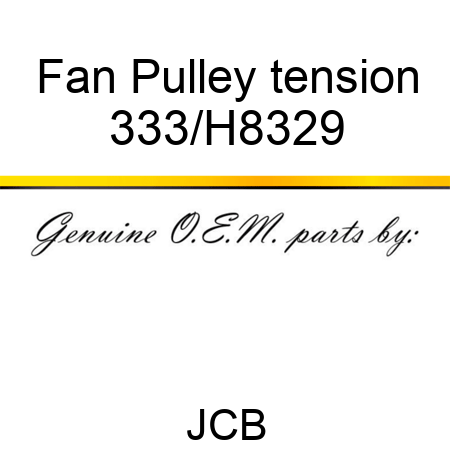 Fan Pulley tension 333/H8329