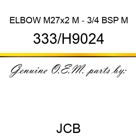 ELBOW M27x2 M - 3/4 BSP M 333/H9024