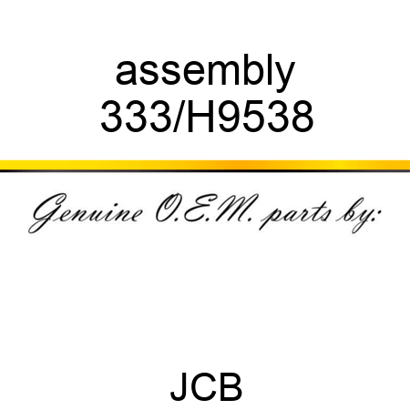 assembly 333/H9538
