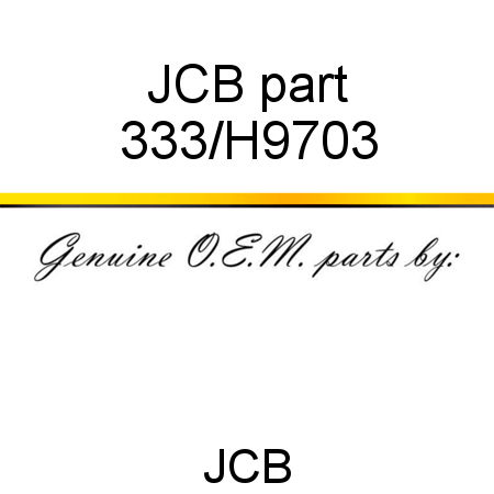 JCB part 333/H9703