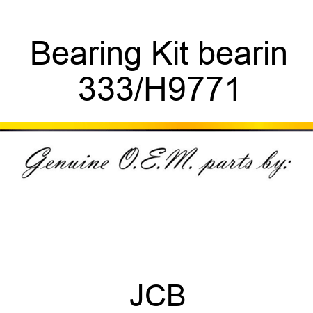 Bearing Kit bearin 333/H9771