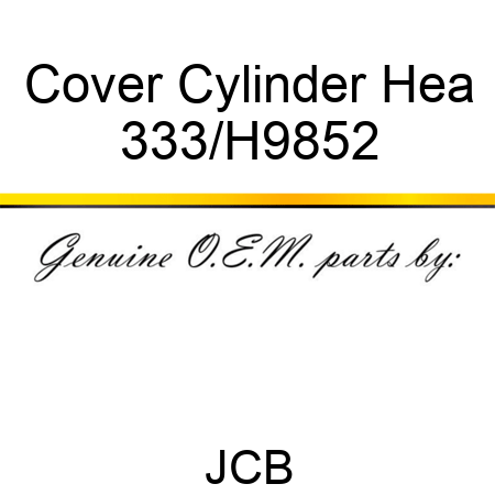 Cover Cylinder Hea 333/H9852
