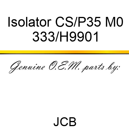 Isolator CS/P35 M0 333/H9901