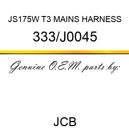 JS175W T3 MAINS HARNESS 333/J0045