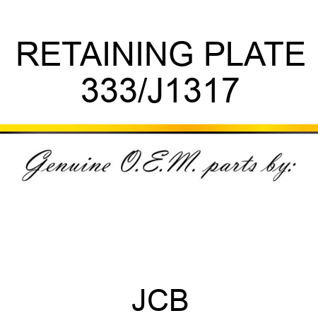 RETAINING PLATE 333/J1317