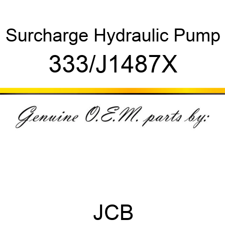 Surcharge Hydraulic Pump 333/J1487X