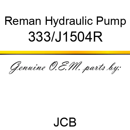 Reman Hydraulic Pump 333/J1504R