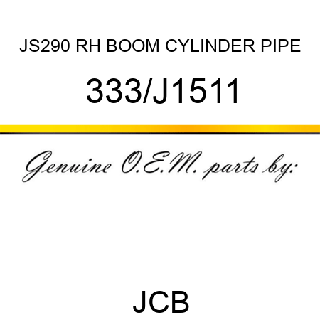 JS290 RH BOOM CYLINDER PIPE 333/J1511