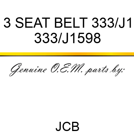 3 SEAT BELT 333/J1 333/J1598