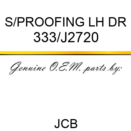 S/PROOFING LH DR 333/J2720