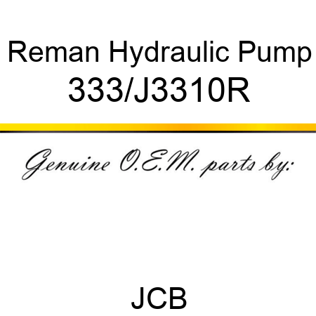 Reman Hydraulic Pump 333/J3310R