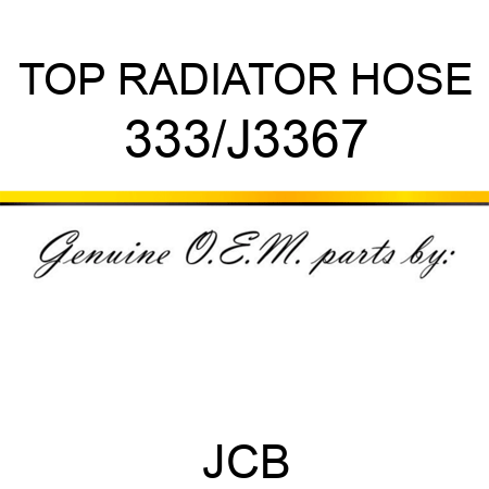 TOP RADIATOR HOSE 333/J3367