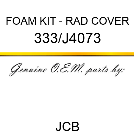 FOAM KIT - RAD COVER 333/J4073