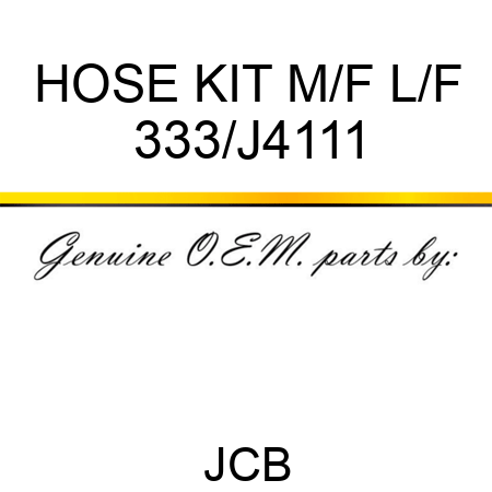 HOSE KIT M/F L/F 333/J4111