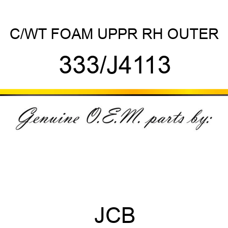 C/WT FOAM UPPR RH OUTER 333/J4113
