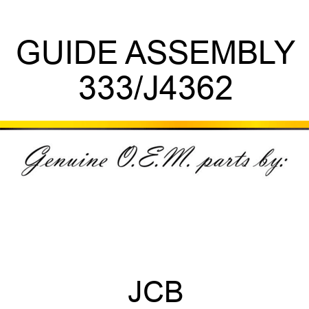 GUIDE ASSEMBLY 333/J4362