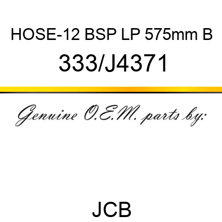 HOSE-12 BSP LP 575mm B 333/J4371