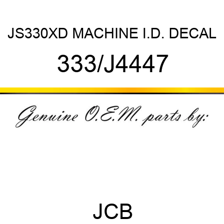 JS330XD MACHINE I.D. DECAL 333/J4447