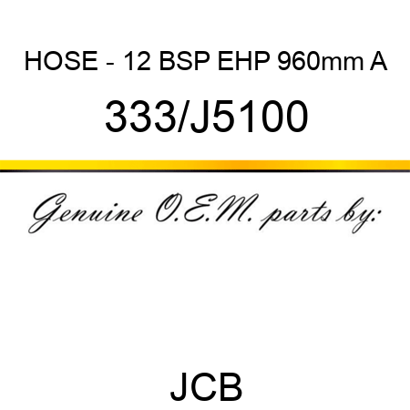 HOSE - 12 BSP EHP 960mm A 333/J5100