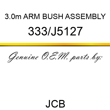 3.0m ARM BUSH ASSEMBLY 333/J5127