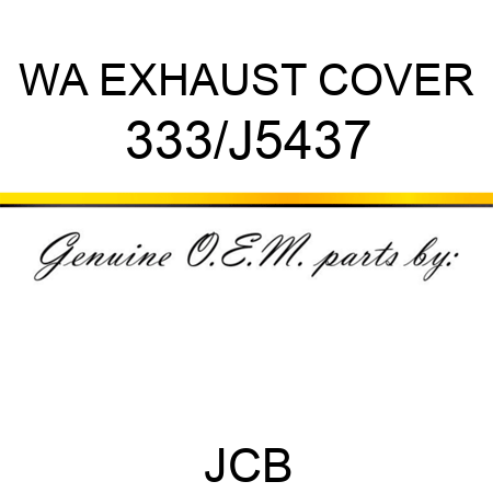 WA EXHAUST COVER 333/J5437