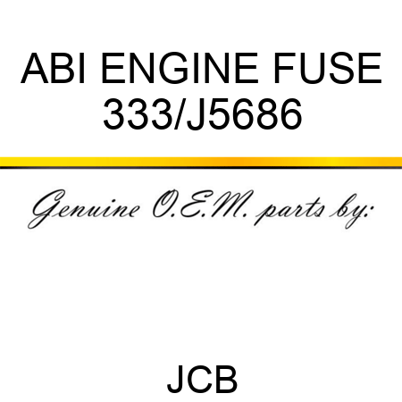 ABI ENGINE FUSE 333/J5686